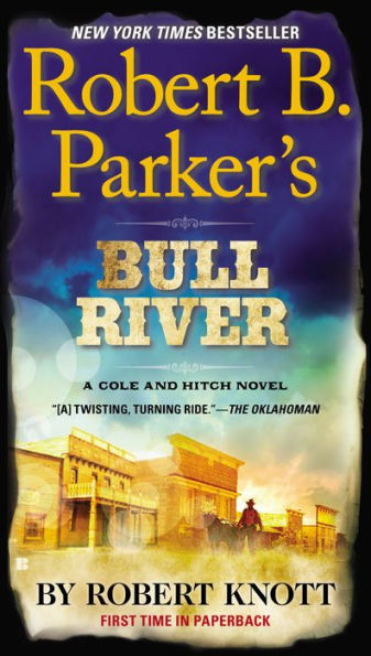 Robert B. Parker's Bull River (Virgil Cole/Everett Hitch Series #6)