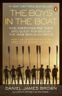 The Boys in the Boat: Nine Americans and Their Epic Quest for Gold at the 1936 Berlin Olympics