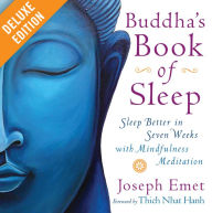 Buddha's Book of Sleep Deluxe: Sleep Better in Seven Weeks with Mindfulness Meditation
