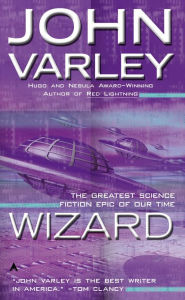 Title: Wizard, Author: John Varley