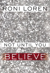 Not Until You Part VII: Not Until You Believe