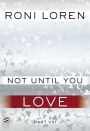 Not Until You Part VIII: Not Until You Love