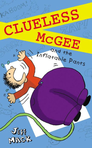 Clueless McGee and The Inflatable Pants: Book 2