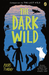 Title: The Dark Wild (Last Wild Series #2), Author: Piers Torday
