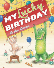 Title: My Lucky Birthday, Author: Keiko Kasza