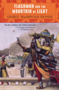 Title: Flashman and the Mountain of Light, Author: George MacDonald Fraser