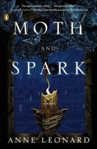 Moth and Spark: A Novel