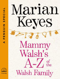 Title: Mammy Walsh's A-Z of the Walsh Family: A Penguin Special from Viking, Author: Marian Keyes