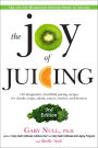 The Joy of Juicing, 3rd Edition: 150 imaginative, healthful juicing recipes for drinks, soups, salads, sauces, en trees, and desserts