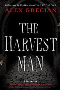 Title: The Harvest Man (Scotland Yard's Murder Squad Series #4), Author: Alex Grecian