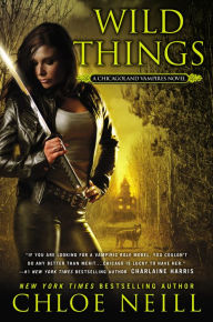 Title: Wild Things (Chicagoland Vampires Series #9), Author: Chloe Neill