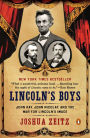 Lincoln's Boys: John Hay, John Nicolay, and the War for Lincoln's Image