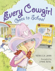 Every Cowgirl Goes to School (Every Cowgirl Series)