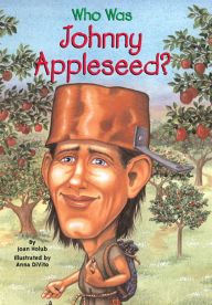 Title: Who Was Johnny Appleseed?, Author: Joan Holub