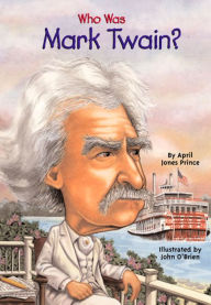 Title: Who Was Mark Twain?, Author: April Jones Prince