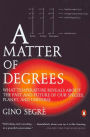 A Matter of Degrees: What Temperature Reveals about the Past and Future of Our Species, Planet, and U niverse