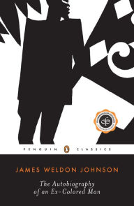 Title: The Autobiography of an Ex-Colored Man (Penguin Classics), Author: James Weldon Johnson