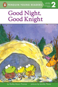 Title: Good Night, Good Knight, Author: Shelley Moore Thomas