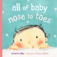 Title: All of Baby, Nose to Toes, Author: Victoria Adler