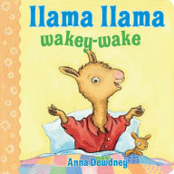 Title: Llama Llama Wakey-Wake, Author: Anna Dewdney