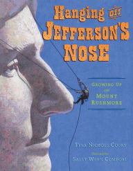 Title: Hanging Off Jefferson's Nose: Growing Up On Mount Rushmore, Author: Tina Nichols Coury