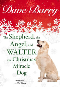 Title: The Shepherd, the Angel, and Walter the Christmas Miracle Dog, Author: Dave Barry