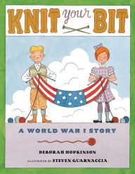 Title: Knit Your Bit: A World War I Story, Author: Deborah Hopkinson