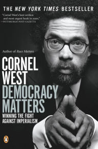 Title: Democracy Matters: Winning the Fight Against Imperialism, Author: Cornel West