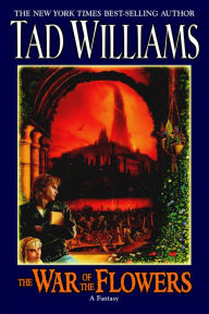 Title: The War of the Flowers, Author: Tad Williams