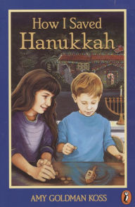 Title: How I Saved Hanukkah, Author: Amy Goldman Koss