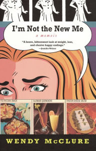 Title: I'm Not the New Me, Author: Wendy McClure