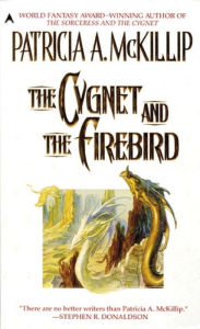Title: The Cygnet and the Firebird, Author: Patricia A. McKillip