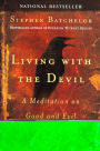 Living with the Devil: A Meditation on Good and Evil