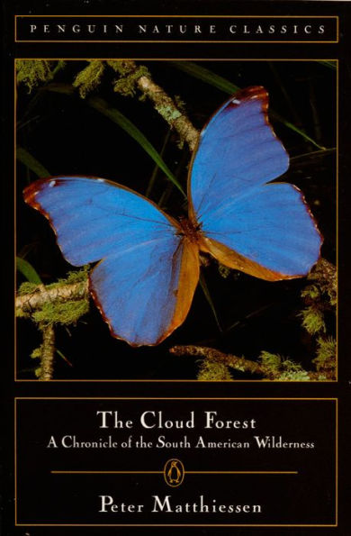 The Cloud Forest: A Chronicle of the South American Wilderness