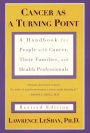 Cancer As a Turning Point: A Handbook for People with Cancer, Their Families, and Health Professionals - Revised Edition