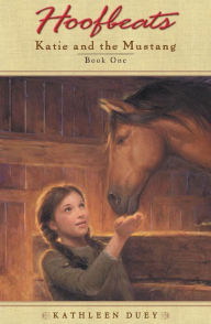 Title: Katie and the Mustang, Book 1 (Hoofbeats Series), Author: Kathleen Duey