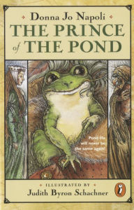 Title: The Prince of the Pond: Otherwise Known as De Fawg Pin, Author: Donna Jo Napoli