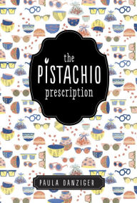 Title: The Pistachio Prescription, Author: Paula Danziger
