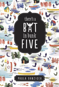 Title: There's a Bat in Bunk Five, Author: Paula Danziger