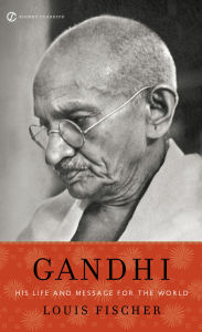 Title: Gandhi: His Life and Message for the World, Author: Louis Fischer