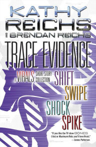 Title: Trace Evidence: A Virals Short Story Collection, Author: Kathy Reichs