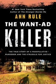 Title: The Want-Ad Killer, Author: Ann Rule