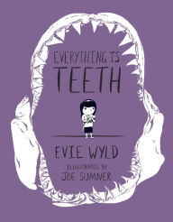 Title: Everything Is Teeth, Author: Evie Wyld