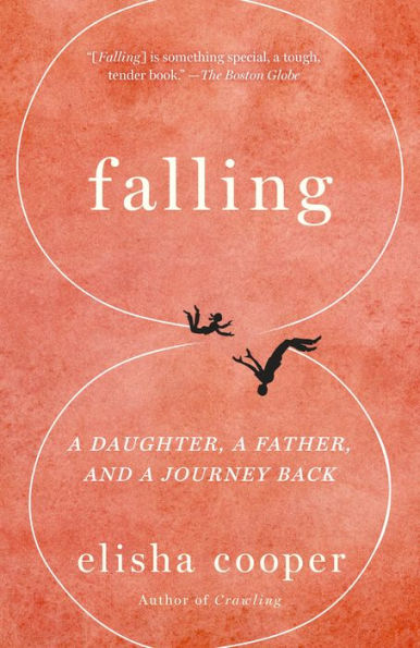 Falling: A Daughter, a Father, and a Journey Back