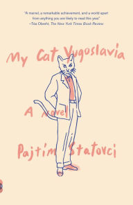 Title: My Cat Yugoslavia, Author: Pajtim Statovci