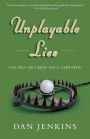 Unplayable Lies (The Only Golf Book You'll Ever Need)