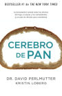 Cerebro de pan: (Grain Brain)