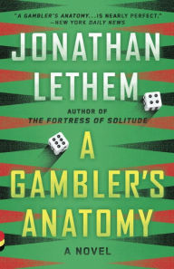 Title: A Gambler's Anatomy, Author: Jonathan Lethem