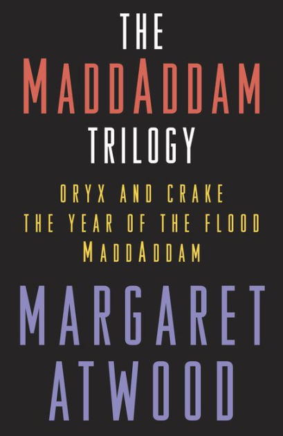 The MaddAddam Trilogy Bundle: The Year of the Flood; Oryx