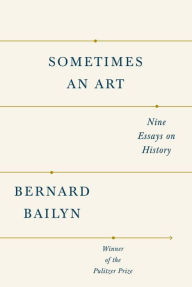 Sometimes an Art: Nine Essays on History